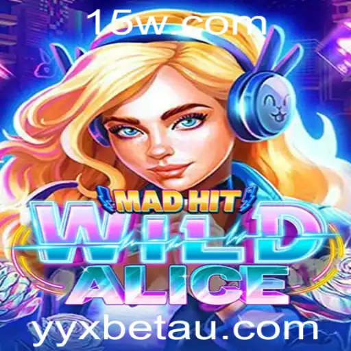 Descubra o Fascinante Mundo de MadHitWildAlice e Sua Conexão com yyzbet