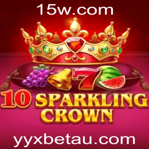 Explorando o Universo de 10SparklingCrown no yyxbet